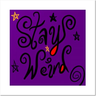 Stay Weird Posters and Art